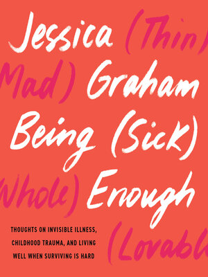 cover image of Being (Sick) Enough